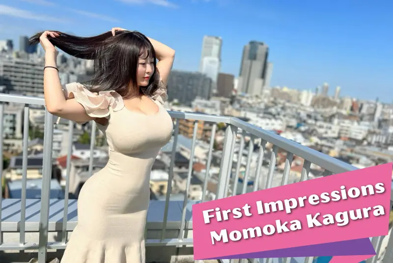 First Impressions - Momoka Kagura