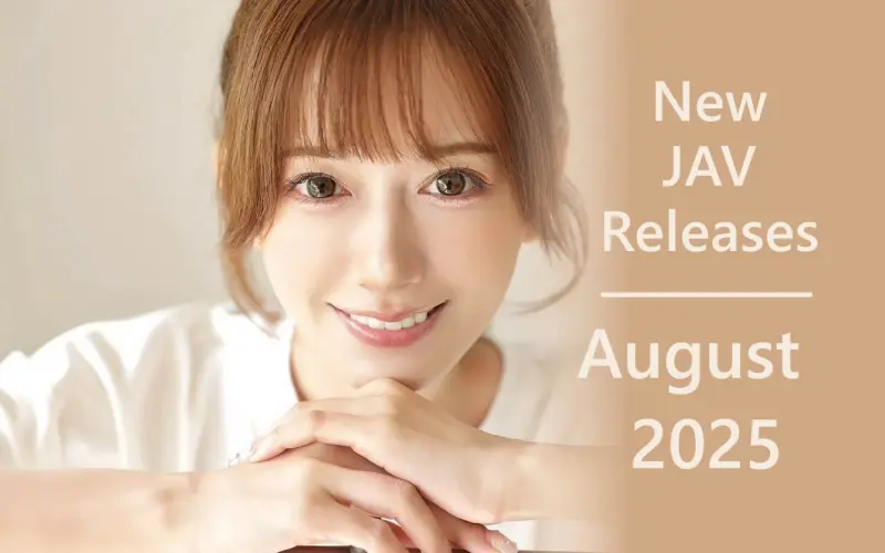 New JAV Releases August 2025: Nude Baseball, and Taiwanese Debuts