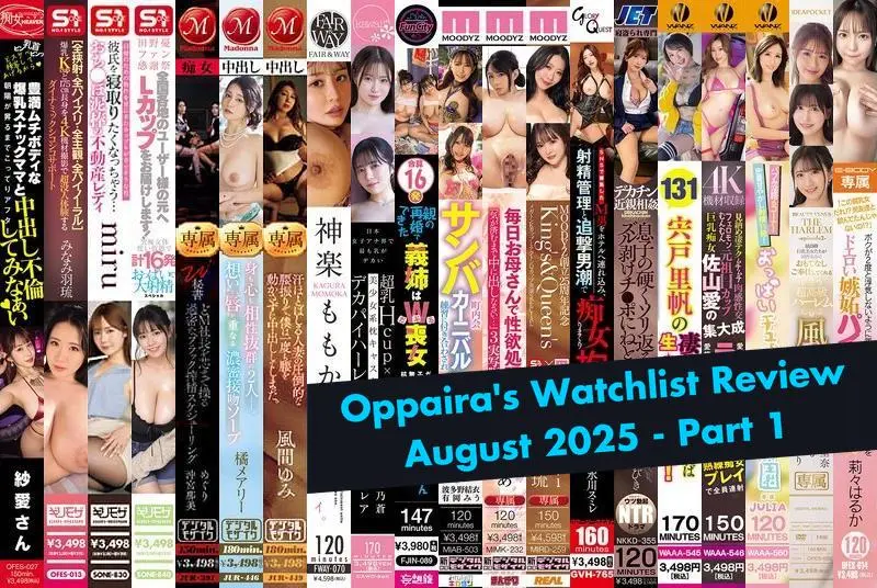 Oppaira's JAV Watchlist Review - August 2025