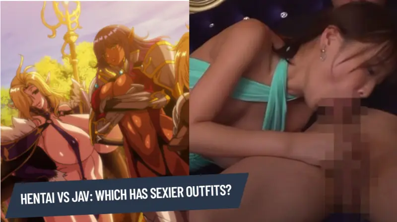 Hentai VS JAV: Which Has Sexier Outfits?