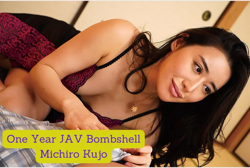 One Year JAV Bombshell: Michiru Kujo