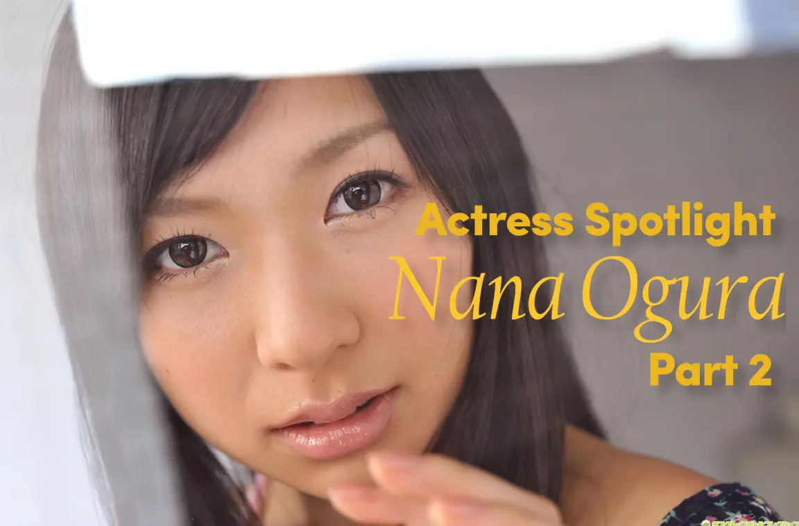 ZENRA Actress Spotlight Nana Ogura (Part 2) pic