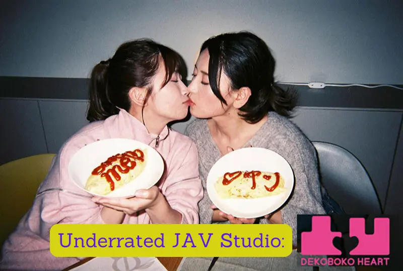 Underrated JAV Studio To Look Out For: Dekoboko Heart